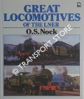 Book cover of Great Locomotives of the LNER by NOCK, O.S.